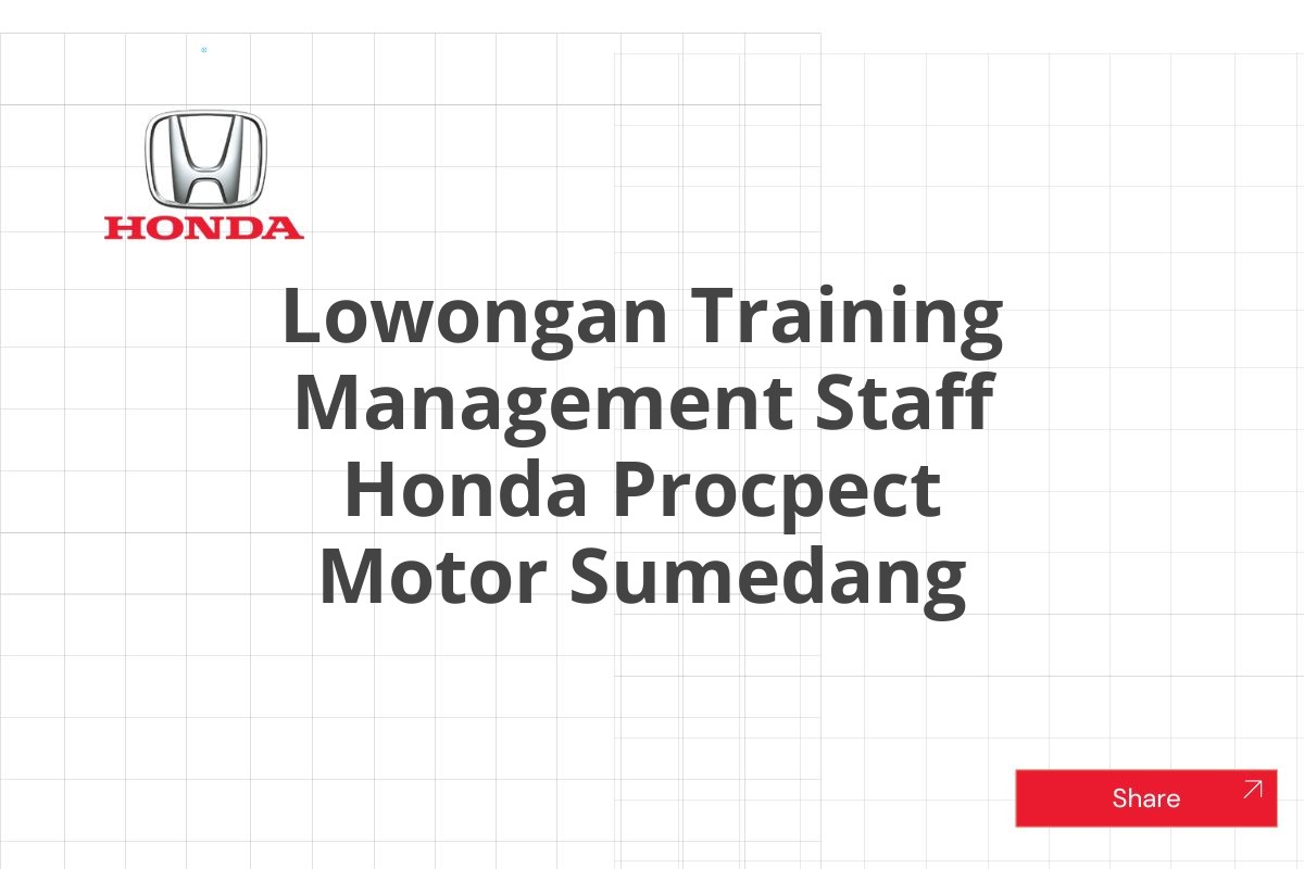 Lowongan Training Management Staff Honda Procpect Motor Sumedang