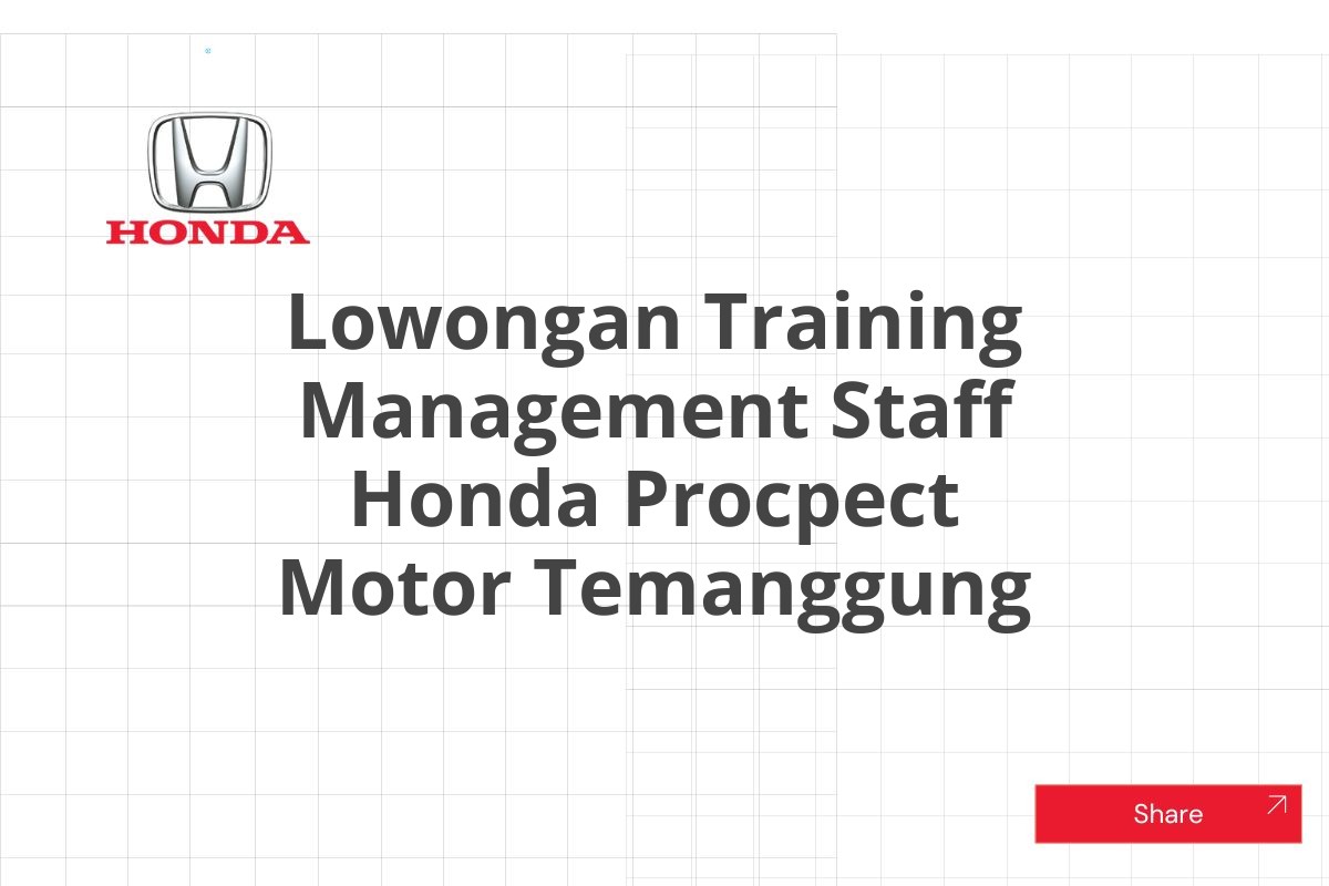 Lowongan Training Management Staff Honda Procpect Motor Temanggung