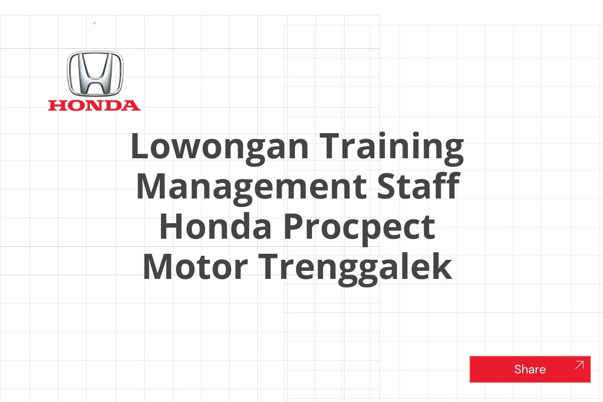 Lowongan Training Management Staff Honda Procpect Motor Trenggalek