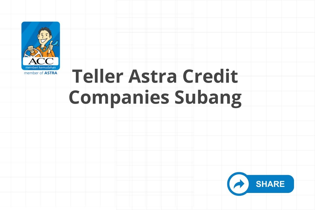 Teller Astra Credit Companies Subang