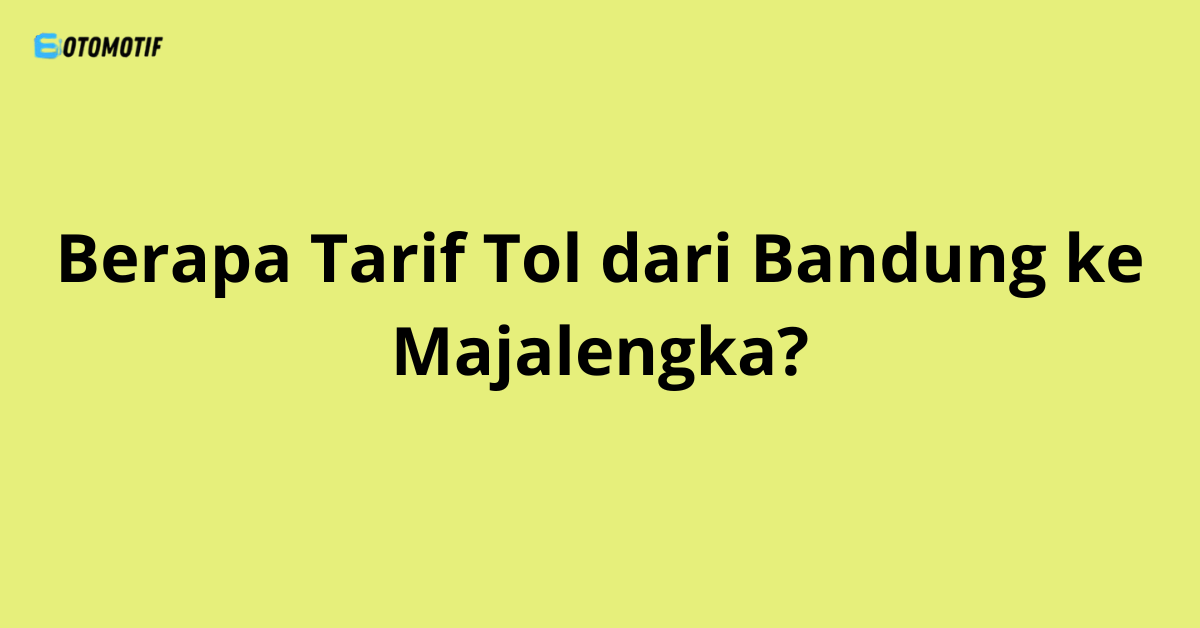 Tarif Tol dari Jakarta ke Indramayu