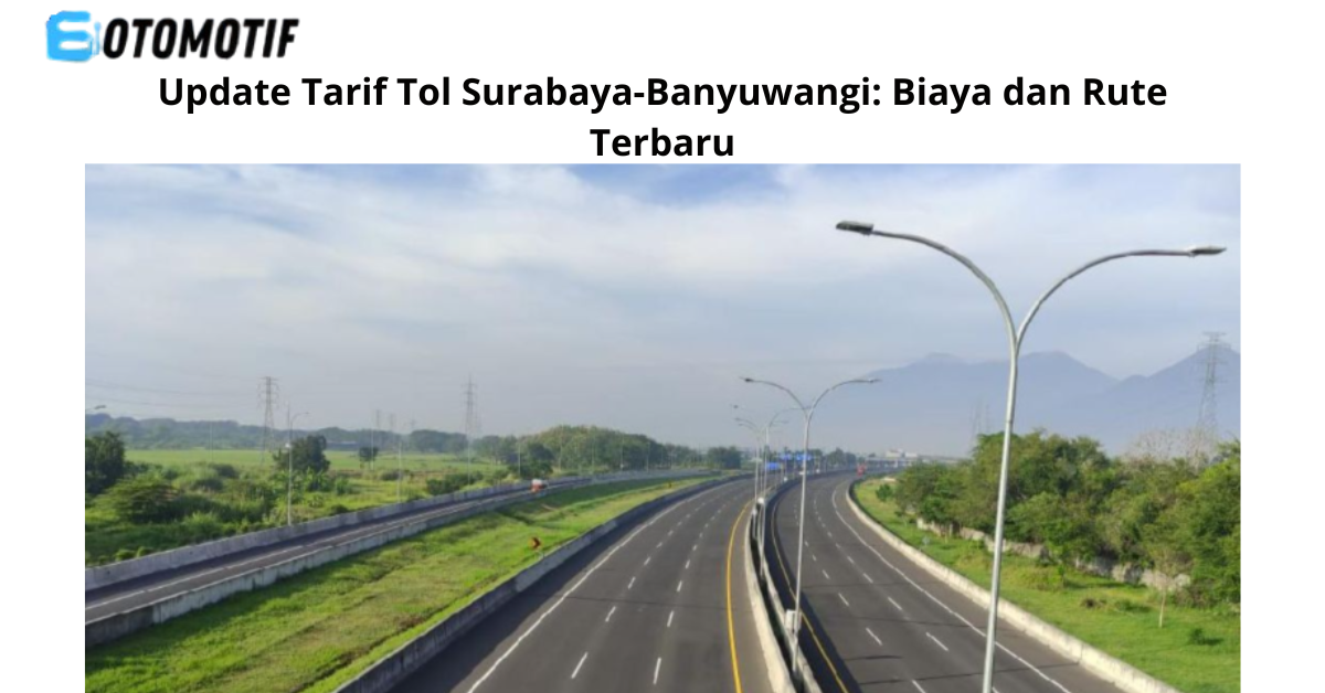 Update Tarif Tol Surabaya-Banyuwangi