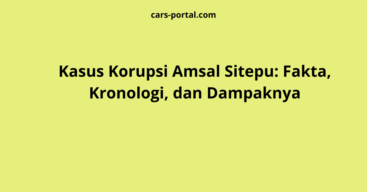 Kasus Korupsi Amsal Sitepu: Fakta, Kronologi, dan Dampaknya